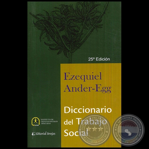 DICCIONARIO DEL TRABAJO SOCIAL - 25° EDICIÓN - Autor: EZEQUIEL ANDER-EGG - Año 2015